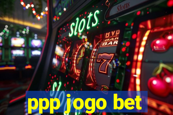 ppp jogo bet